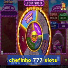 chefinho 777 slots